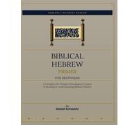 BIBLICAL HEBREW PRIMER FOR BEGINNERS: Volume I