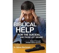 Biblical Helps For The Suicidal And Those Left Behind