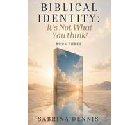 Biblical Identity: It’s Not What You think!