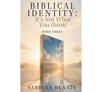 Biblical Identity: It’s Not What You think!