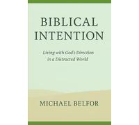 Biblical Intention: Living with God's Direction in a Distracted World
