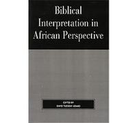 Biblical Interpretation in African Perspective David Adamo (Auteur)