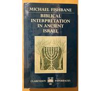Biblical Interpretation In Ancient Israel (Clarendon Paperbacks)
