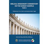 Biblical-Missionary Commentary on the Sunday Gospels Year C