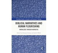 Biblical Narratives and Human Flourishing: Knowledge Through Narrative