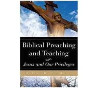 Biblical Preaching And Teaching Volume 1
