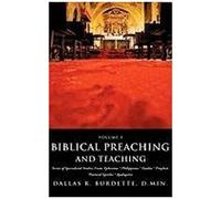 Biblical Preaching And Teaching Volume 3