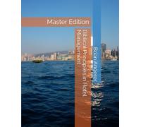 Biblical Principles in Hotel Management: Master Edition