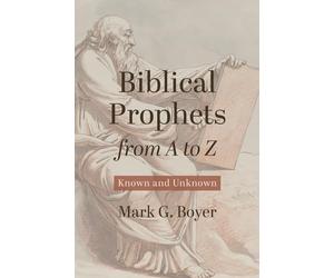 Biblical Prophets from A to Z: Known and Unknown
