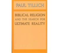 Biblical Religion and the Search for Ultimate Reality Paul Tillich (Auteur)