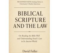 Biblical Scripture and The Law: On Reading the Bible Well and Understanding Israel's Law in Its Ancient World.