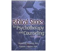 Biblical Stories For Psychotherapy And Counseling