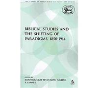 Biblical Studies and the Shifting of Paradigms, 1850-1914, The Library of Hebrew Bible/Old Testament Studies: Journal for the Study of the Old Testament Supplement Series