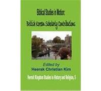 Biblical Studies in Motion: British Korean Scholarly Contributions (Hardcover)