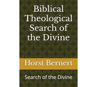 Biblical Theological Search of the Divine: Search of the Divine