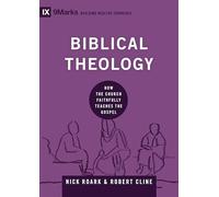Biblical Theology: How the Church Faithfully Teaches the Gospel