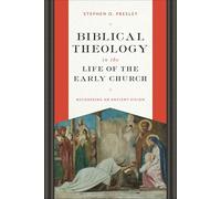 Biblical Theology In The Life Of The Early Church