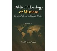 Biblical Theology of Missions: Creation, Fall, and the Need for Mission, Volume-2
