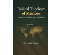 Biblical Theology of Missions: Creation, Fall, and the Need for Mission, Volume-2