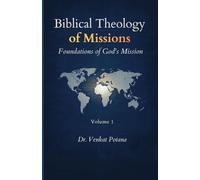Biblical Theology of Missions: Foundations of God’s Mission, Volume-1