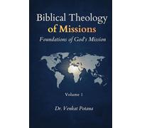 Biblical Theology of Missions: Foundations of God’s Mission, Volume-1