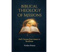 Biblical Theology of Missions: God’s Purpose from Genesis to Revelation