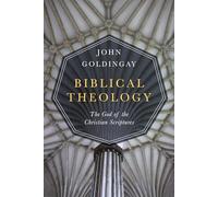 Biblical Theology: The God of the Christian Scriptures