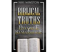 Biblical Truths Concerning Divorce and Remarriage