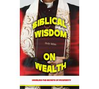 Biblical Wisdom On Wealth: Unveiling The Secrets Of Prosperity