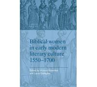 Biblical Women In Early Modern Literary Culture, 1550-1700