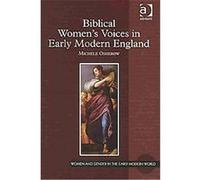 Biblical Women's Voices in Early Modern England, Women and Gender in the Early Modern World Michele Osherow (Auteur)