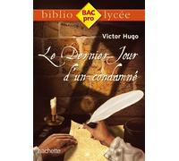 Biblio BAC Pro - Le Dernier Jour d'un condamné, Victor Hugo - Victor Hugo - Hachette Education - Poche - Scolaire / Universitaire