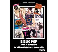 Biblio pop, rock et littérature de William Blake à Bret Easton Ellis