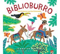 Biblioburro (Spanish Edition): Una historia real de Colombia