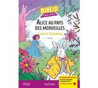 Bibliocollège - Alice au pays des merveilles, Carroll L. Carroll (Auteur), Isabelle de Lisle (Contributions), Ellea Bird (Illustration)