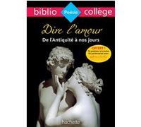 Bibliocollège - Dire l'amour de l'Antiquité à nos jours Collectif (Auteur), Frédérique Lambert (Auteur)