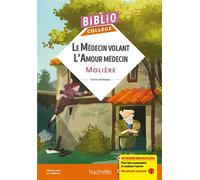 Bibliocollège - Le médecin volant - L'amour médecin, Molière - Molière - Hachette Education - Poche - Scolaire / Universitaire