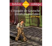 Bibliocollège - L'épopée de Gavroche (extrait des Misérables), Victor Hugo - Victor Hugo - Hachette Education - broché - Scolaire / Universitaire