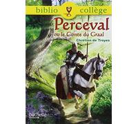 Bibliocollège - Perceval ou le conte du Graal, Chrétien de Troyes