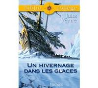 Bibliocollège - Un hivernage dans les glaces, Jules Verne - Jules Verne - Hachette Education - broché - Scolaire / Universitaire