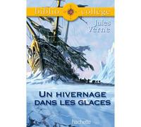 Bibliocollège - Un hivernage dans les glaces, Jules Verne - Jules Verne - Hachette Education - broché - Scolaire / Universitaire