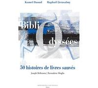 Kamel Daoud, Raphaël Jérusalmy – BibliOdyssées: 50 histoires de livres sauvés