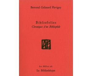 Bibliofolies - Bertrand Galimard Flavigny - La Bibliotheque - broché - Essai