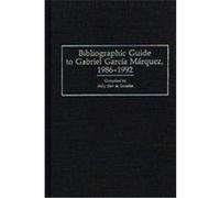 Bibliographic Guide to Gabriel Garcia Marquez, 1986-1992, Bibliographies and Indexes in World Literature Nelly S. Gonzalez (Auteur)