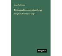Bibliographie académique belge: Ou systématique et analytique