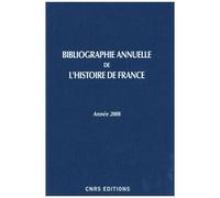 Bibliographie Annuelle De L'histoire De France - Du Cinquième Siècle À 1958