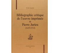 Bibliographie critique de l'oeuvre imprimee de pierre jurieu (1637-1713).