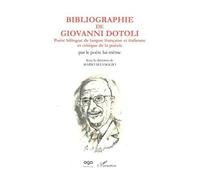 Bibliographie de Giovanni Dotoli, poète bilingue de langue française et italienne et critique de la poésie Giovanni Dotoli (Auteur)