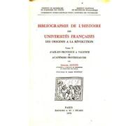 Bibliographie de l'histoire des Universités françaises des origines à la Révolution. Tome II : Provi D'aix-en provence a valence et academies protestantes - Simonne Guenee - Picard - broché - Livre