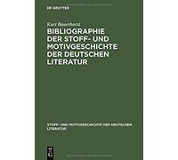 Bibliographie Der Stoff- Und Motivgeschichte Der Deutschen Literatur